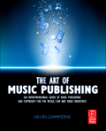The art of music publishing: an entrepreneurial guide to publishing and copyright for the music, film and media industries