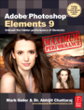 Adobe Photoshop Elements 9 : maximum performance: unleash the hidden performance of elements