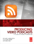 Producing video pdcasts: a guide for media professionals