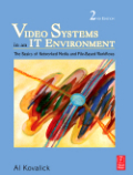 Video systems in an IT environment: the essentials of professional networked media and file-based workflows