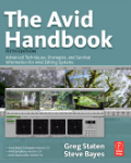The avid handbook: advanced techniques, strategies, and survival information for avid editing systems