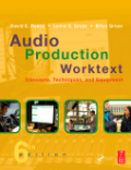 Audio production Worktext: concepts, techniques, and equipment