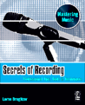 Secrets of recording: professional tips, tools and techniques
