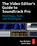 The video editor's guide to Soundtrack Pro: workflows, tools, and techniques