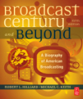The broadcast century and beyond: a biography of american broadcasting
