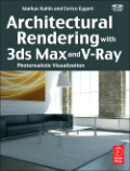 Architectural rendering with 3ds Max and V-Ray: photorealistic visualization