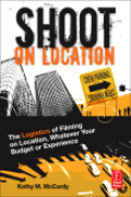 Shoot on location: the logistics of filming on location, whatever your budget or experience