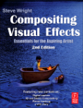 Compositing visual effects: essentials for the aspiring artist