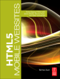 HTML5 mobile websites: Turbocharging HTML5 with Jquery mobile, Sencha touch, and other frameworks