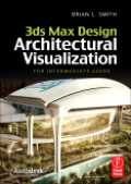 3ds Max design architectural visualization: for intermediate users