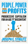 People Power And Profits: Progressive Capitalism for an Age of Discontent