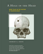 A hole in the head: more tales in the history of neuroscience