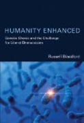 Humanity Enhanced - Genetic Choice and the Challenge for Liberal Democracies