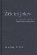 Zizek`s Jokes - (Did you hear the one about Hegel and negation?)