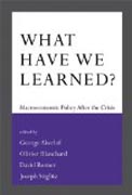 What Have We Learned? - Macroeconomic Policy After the Crisis