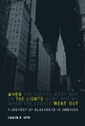 When the Lights Went Out - A History of Blackouts in America