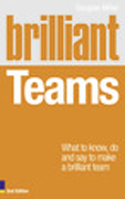 Brilliant teams: what to know, do and say to make a brilliant team