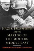 Nazis, Islamists and the Making of the Modern Middle East