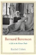 Bernard Berenson - A Life in the Picture Trade