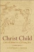 Christ Child - Cultural Memories of a Young Jesus