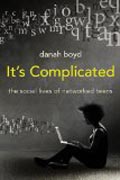 It´s Complicated - The Social Lives of Networked Teens