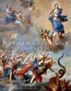 Painting in Latin America, 1550-1820, from Conquest to Independence