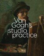 Van Gogh´s Studio Practice