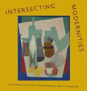 Intersecting Modernities - Latin American Art from  the Brillembourg Capriles Collection