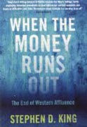 When the Money Runs out - The End of Western Affluence