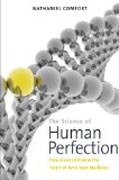 The Science of Human Perfection - How Genes Became  the Heart of American Medicine
