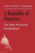 A Republic of Statutes - The New American Constitution