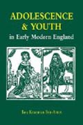 Adolescence and Youth in Early Modern England