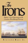 In Irons - Britains Naval Supremacy and the American Revolutionary Economy