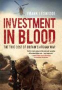 Investment in Blood - The True Cost of Britain´s Afghan War