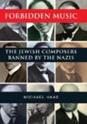 Forbidden Music - Jewish Composers Banned by the Nazis