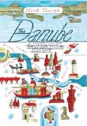 The Danube - A Journey Upriver from the Black Sea to the Black Forest