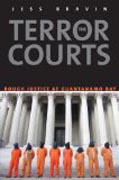 The Terror Courts - Rough Justice at Guantanamo Bay