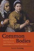 Common Bodies - Women, Touch and Power in Seventeenth-Century England