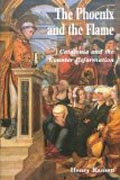 The Phoenix and the Flame - Catalonia and the Counter Reformation