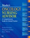 Mosby's oncology nursing advisor: a comprehensive guide to clinical practice