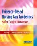 Evidence-based nursing care guidelines: medical-surgical interventions