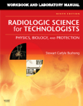 Workbook and laboratory manual for radiologic science for technologists: physics, biology, and protection