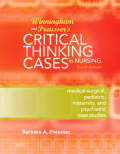 Winningham and Preusser's critical thinking casesin nursing: medical-surgical, pediatric, maternity, and psychiatric case studies