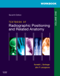 Workbook for textbook for radiographic positioning and related anatomy v. 1