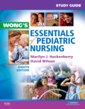 Study guide for Wong's essentials of pediatric nursing