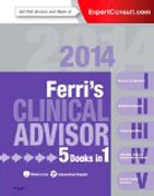 Ferris Clinical Advisor 2014: 5 Books in 1, Expert Consult - Online and Print