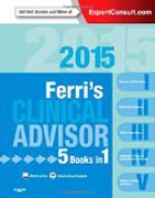 Ferris Clinical Advisor 2015: 5 Books in 1, Expert Consult - Online and Print