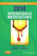 2014 Intravenous Medications: A Handbook for Nurses and Health Professionals