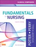 Clinical companion for fundamentals of nursing: just the facts