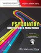 Psychiatry Test Preparation and Review Manual: Expert Consult - Online and Print
